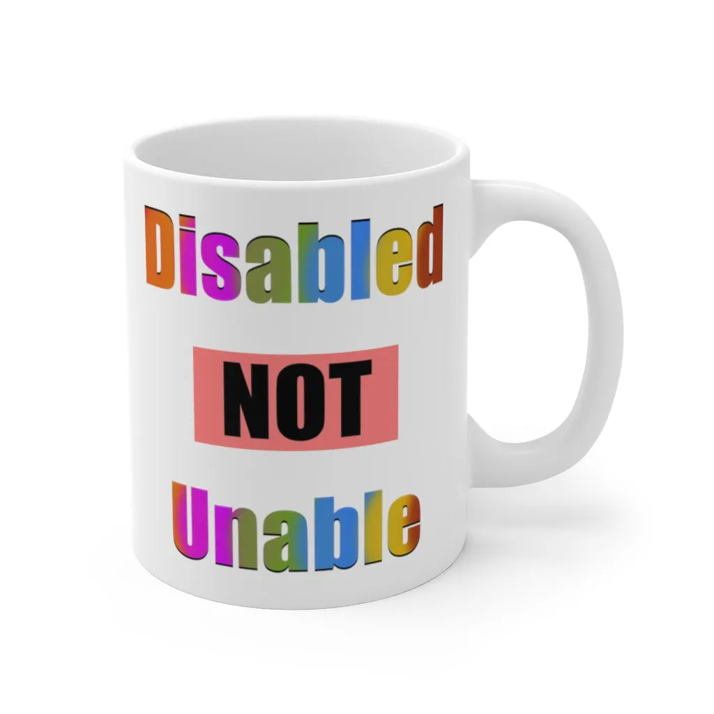 Disabled Not Unable - Ceramic Mugs (11oz\15oz\20oz)