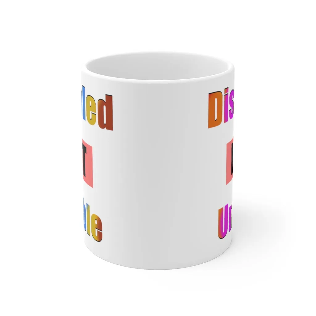 Disabled Not Unable - Ceramic Mugs (11oz\15oz\20oz)